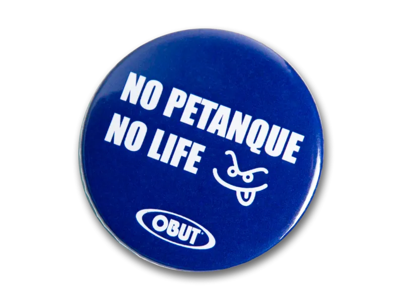 OBUT Chapa "no petanque no life"